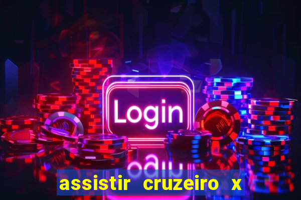 assistir cruzeiro x corinthians ao vivo gratis